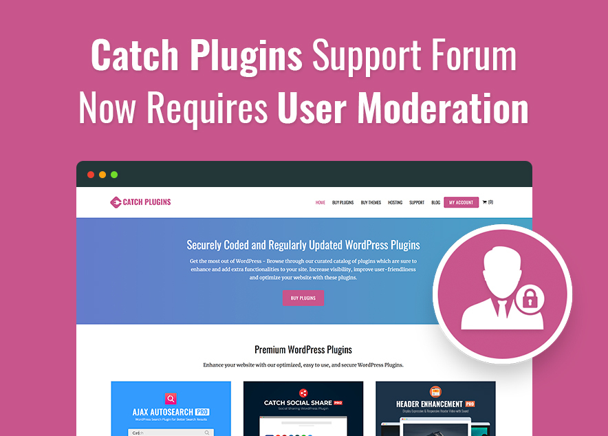 Catch Plugins Support Forum Now Requires User Moderation main image